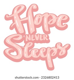 Hope never sleeps typography design