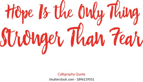 Hope Is the Only Thing Stronger Than Fear Handwritten Font Brush Typography Red Color Text Positive Quote on White Background