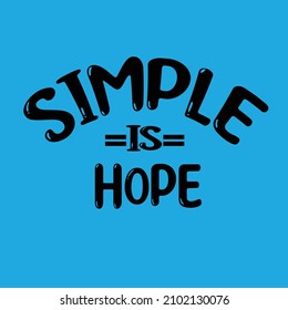 

Hope Simple Inspire And Motivational Quote Hand Drawn Beautiful Lettering Print For Inspirational Poster Tshirt Bag Cups.