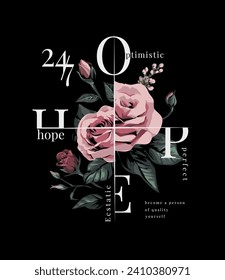 hope slogan with pink roses hand drawn graphic vector illustration on black background