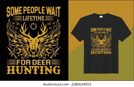 I hope some people wait lifetime for deer hunting illustration hunting vector tshirt design. this design will be best hunting design and will be trendy design.
