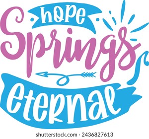 Hope spring eternal spring design