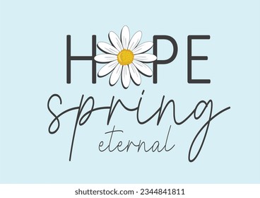 hope spring eternal design vector