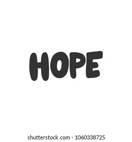 Hope. Sticker vector for social media post. Hand drawn illustration design. Bubble pop art comics style. Good as poster, t shirt print, card, wallpaper, video or blog cover