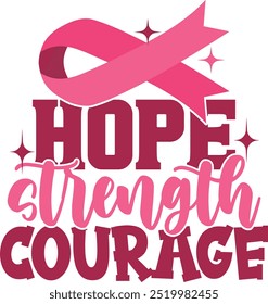 Hope Strength Courage - Breast Cancer Awareness Illustration