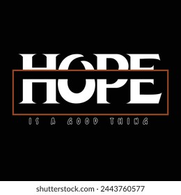 Hope Text Schriftzug Stilvolles Design für T-Shirt