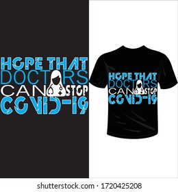 hope that doctors can stop covid-19-2019-2020 corona-virus t-shirt. Stay protected from 2019 Pestilence Novel Corona Virus T-shirt 2019 Novel corona virus t-shirt for man,women and children.