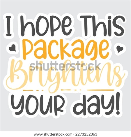 i hope this package brightens your day, vector illustration.