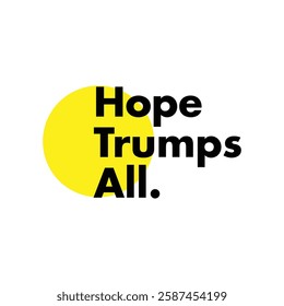 hope trumps all text on white background.