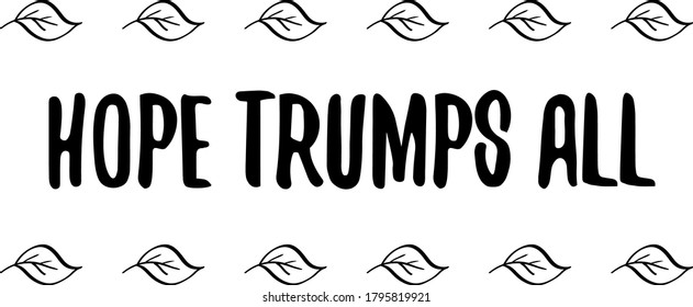 Hope trumps all. Vector Quote