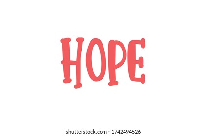 Hope typography lettering. Hand Drawn Brush Calligraphy for t-shirt or apparel print design.