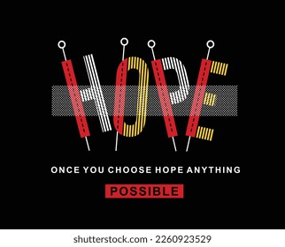 HOPE VECTOR TYPOGRAPHY T SHIRT DESIGN WITH POSITIVE SLOGAN