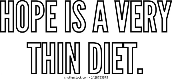 Hope is a very thin diet outlined text art