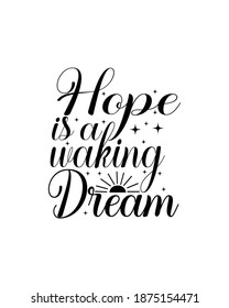 Hope is a waking dream.Hand drawn typography poster design. Premium Vector.