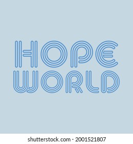 Hope world,Graphic design print t-schreits mode,vektor,poster,card