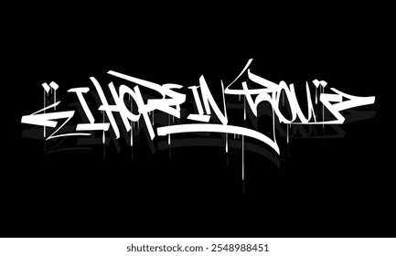 I HOPE IN YOU graffiti tag style design