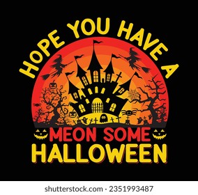 Hope you have a me on some halloween t shirt