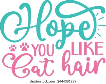 Hope you like cat hair