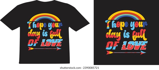 i hope your day is full of love t-shirt design and vector..