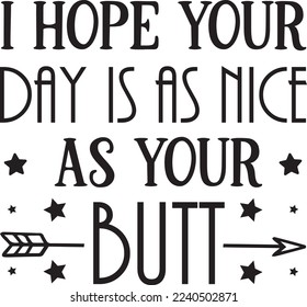 I Hope Your Day Is As Nice As Your Butt eps