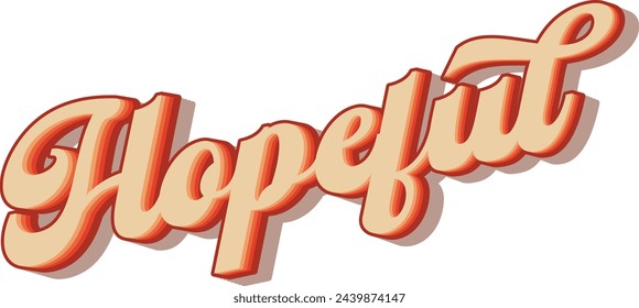 Hopeful. Isolated bold text in retro vintage style
