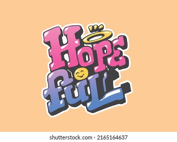 Hopeful Texts in Graffiti style with splash painting, vector Illustration.