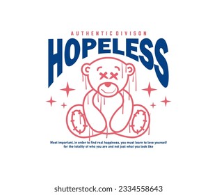 hopeless slogan typography with a cute teddy bear illustration in vintage style, for streetwear and urban style t-shirts design, hoodies, etc