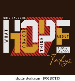 hope,slogan typography graphic t shirt print,vector illustration