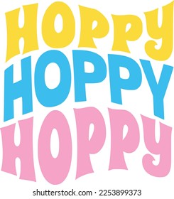 Hoppy Hoppy Hoppy Easter funny colorful quotes, ideal for T-Shirts, mugs and other products. 