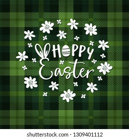 Hoppy Easter. Spring greeting card, invitation with hand drawn flowers, Easter egg, bunny ears and white text over green tartan checkered plaid. Vector calligraphy illustration background.