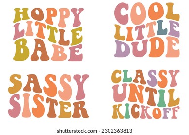  Hoppy little babe, cool little dude, sassy sister, classy until kick off wavy SVG Bundle, kids Wavy Bundle t-shirt svg
