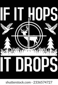 If it hops it drops vector art design, eps file. design file for t-shirt. SVG, EPS cuttable design file