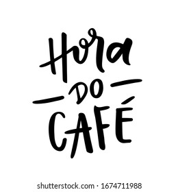 Hora do Café. Coffee Time. Brazilian Portuguese Hand Lettering. Vector.