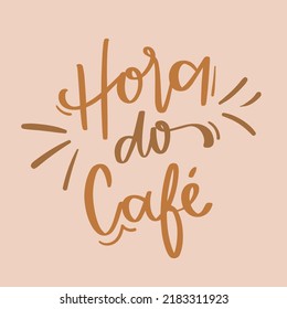 Hora do café. Coffee time. Brazilian Portuguese Hand Lettering Calligraphy. Vector.