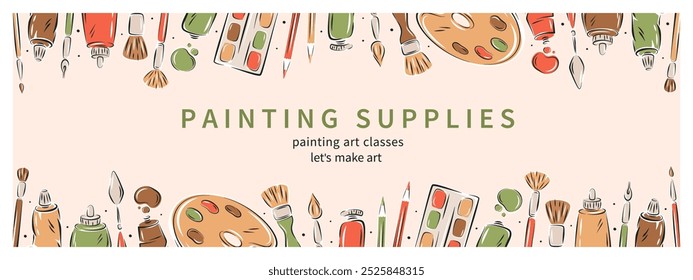 Horizontal advertising backdrop with painters stationery. Creative hobby accessories. Banner with art supplies border. Vector illustration