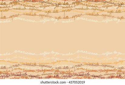 Horizontal backdrop with mocha, americano, espresso words lines texture. Seamless pattern background. Coffee text border frame. For coffee shop, restaurant menu, cafeteria. Vector stock illustration