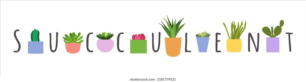 Horizontal banner for a flower shop. A composition of succulents in flower pots and a text inscription. A concept for printing on a T-shirt, merch and poster.