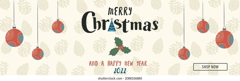 Horizontal banner with Merry Christmas greeting and a Happy new year 2022. With winter decor like holly, pine cones, christmas red abstract balls and xmas tree. Vector and hand drawn in flat style. 