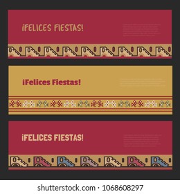 Horizontal banners set. Felices fiestas - Happy holiday greeting in Spanish. Decorative pattern border. Traditional latin American indian color. Festive celebration flyer template. Vector illustration