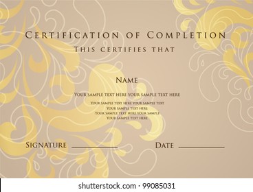 Horizontal beige certificate of completion template with golden pattern. This design usable for diploma, invitation,  gift voucher, coupon, ticket or different awards. Vector illustration