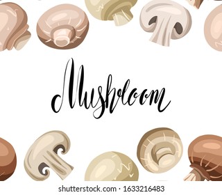 Horizontal card with flat hand drawn sketch of champignon mushrooms with  lettering. Healthy natural food and calligraphy quote. Vector cartoon element for menu, recipe, label and your design.