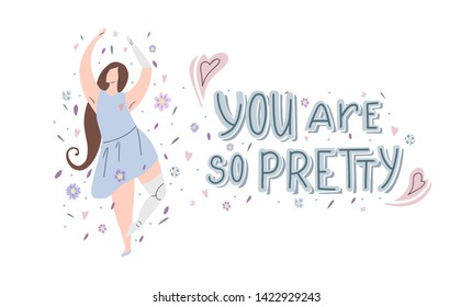 Horizontal card with girl dancing in flowers with prosthetic arm and leg, hand drawn lettering You are so pretty and decorations. Strong self sufficient woman.  Self love and body positive