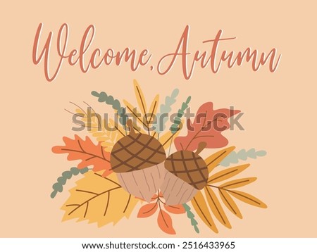 Horizontal card with phrase welcome autumn. Template with lettering and fall composition for design. Postcard with pumpkin, leaves, flowers and herbs, acorns vector graphics