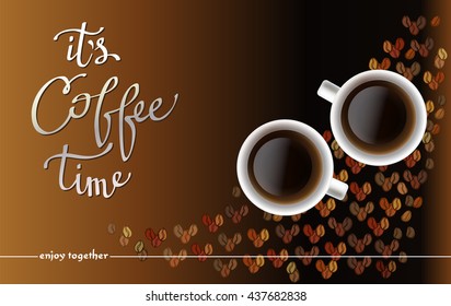Horizontal coffee design with beans background cups of coffee, and calligraphy quote it is coffee time. Banner for coffee shop, restaurant menu, cafeteria. Vector background.