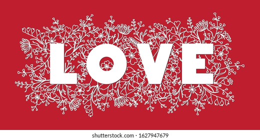 Horizontal cute white and red LOVE card. Letters with elegant lace floral pattern around. Line drawn flowers, leaves, herbs. Wedding invitation, Valentine`s Day card, textile, sticker, print design.