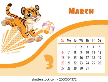 Horizontal desktop childrens calendar design for March 2022, the year of the Tiger in the Chinese calendar. Cute running tiger cub character with ball. Vector illustration. Week start in Sunday.