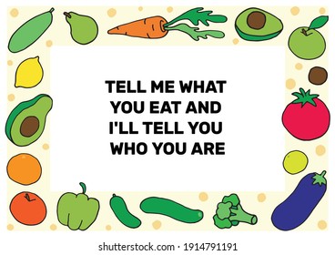 Horizontal frame with Fruits and Vegetables drawing in the colored Doodle style. Suitable for posters, covers, menus. Tell me what you eat and i'll tell you who are you. Vector EPS 10