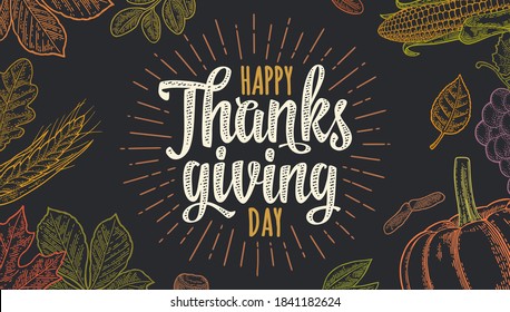 Horizontal poster with Happy Thanksgiving day calligraphy lettering. Vector color vintage engraving illustration pumpkin, corn, leaf maple, acorn, seed chestnut on dark background