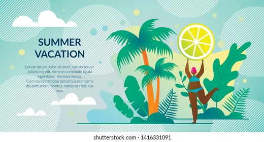 Horizontal Poster Summer Vacation, Lettering. Tanned Girl is Resting on Tropical Island. Landscape Ocean and Palm Trees. Bathing Suit Holding Slice Lemon. Vector Illustration.