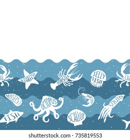 Horizontal repeating pattern with seafood products. Seafood seamless banner with underwater animals. Tile design for restaurant,  fish food industry or market shop.